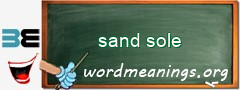 WordMeaning blackboard for sand sole